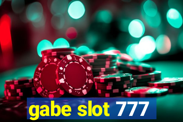 gabe slot 777