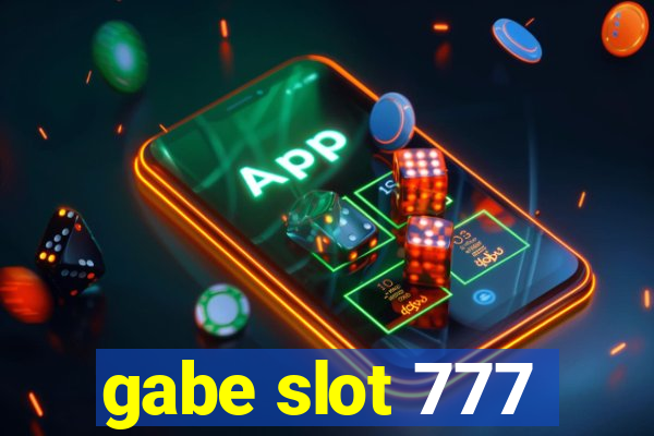 gabe slot 777