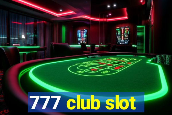 777 club slot