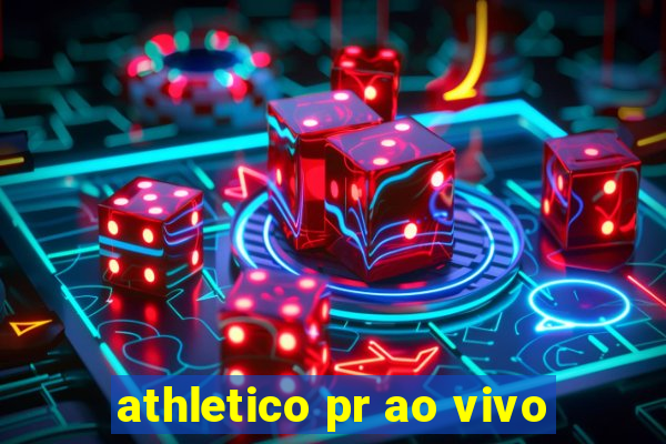 athletico pr ao vivo