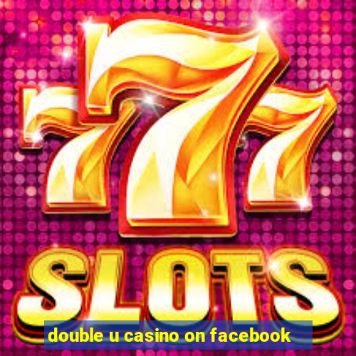 double u casino on facebook