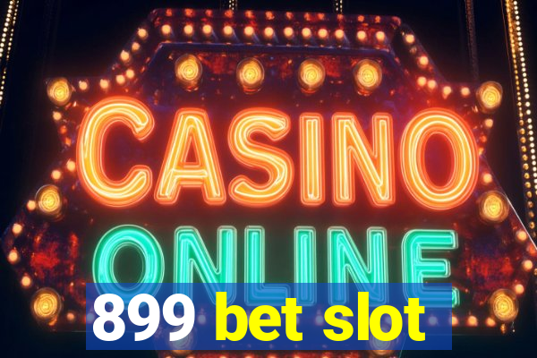 899 bet slot