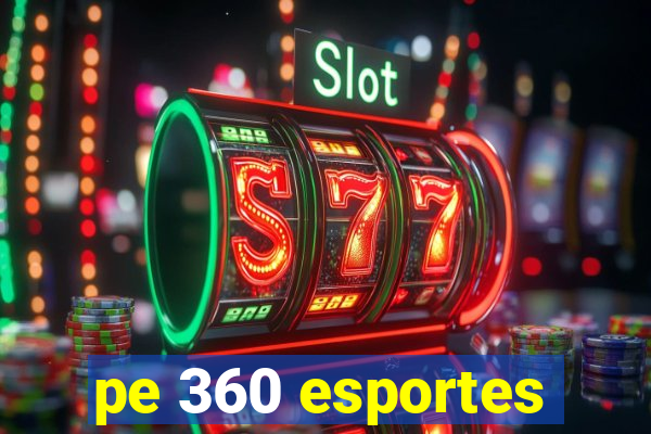 pe 360 esportes