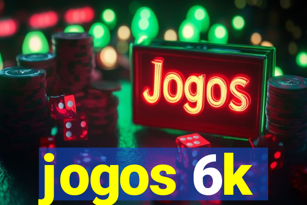 jogos 6k