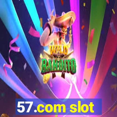 57.com slot