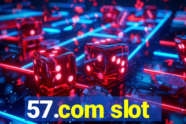 57.com slot