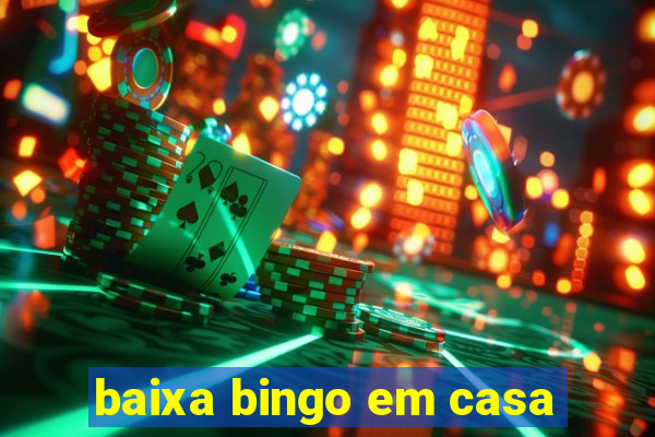 baixa bingo em casa