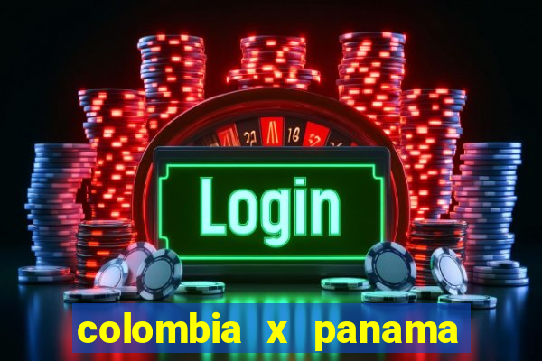 colombia x panama ao vivo