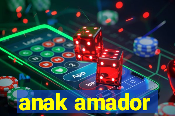 anak amador