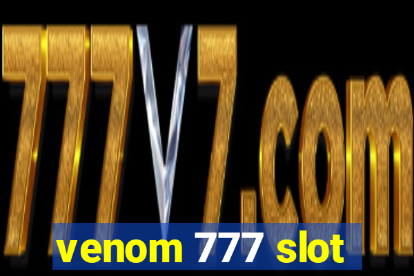 venom 777 slot