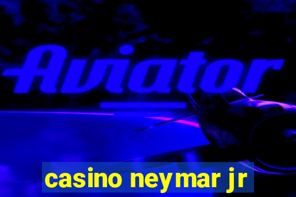 casino neymar jr