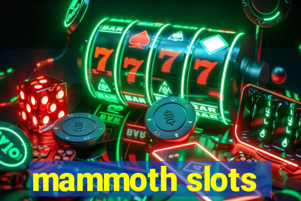 mammoth slots