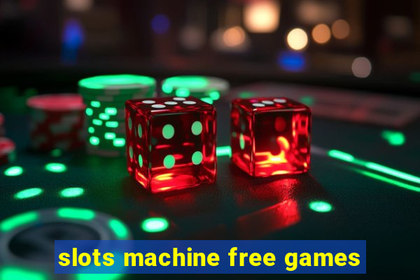 slots machine free games