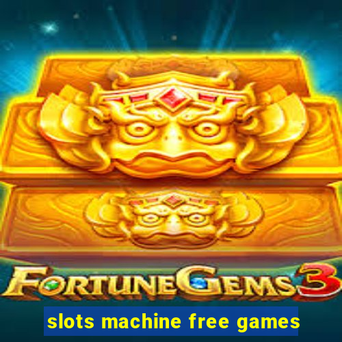 slots machine free games