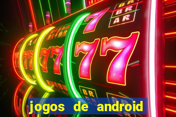 jogos de android mais jogados