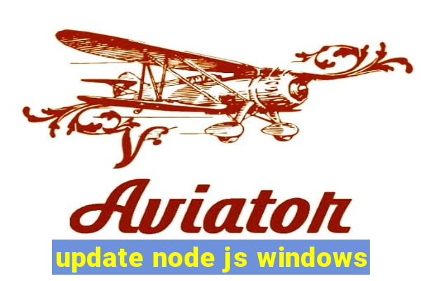 update node js windows