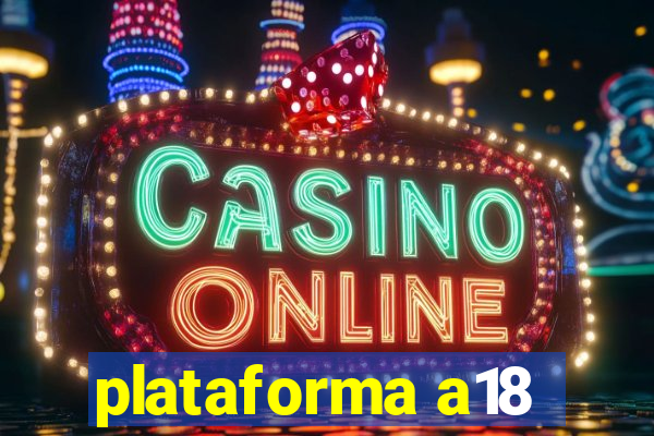 plataforma a18