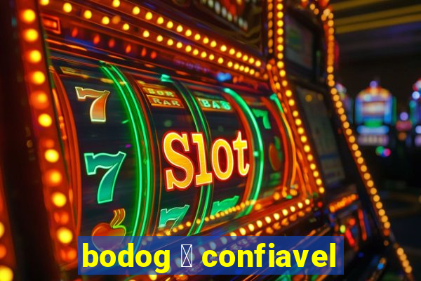 bodog 茅 confiavel