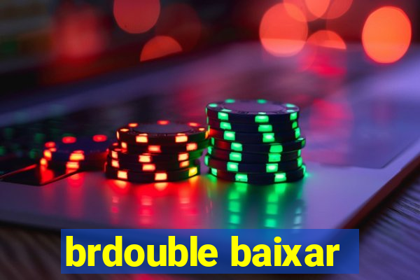 brdouble baixar