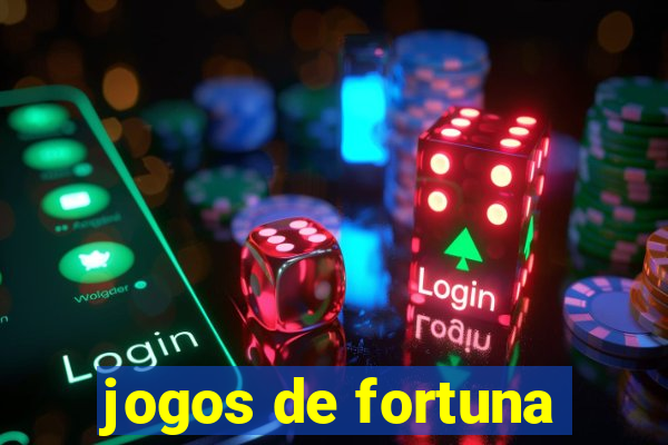 jogos de fortuna