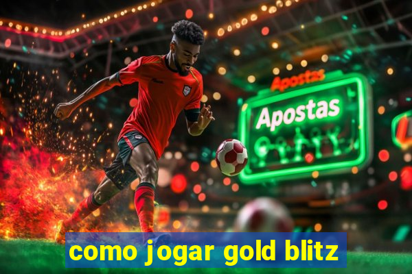 como jogar gold blitz