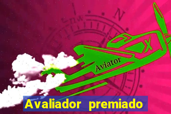 Avaliador premiado reclame aqui