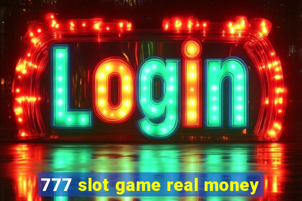 777 slot game real money