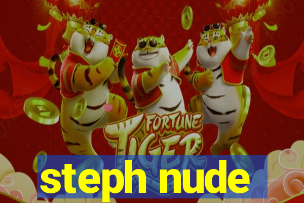 steph nude