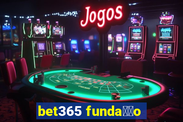 bet365 funda莽茫o