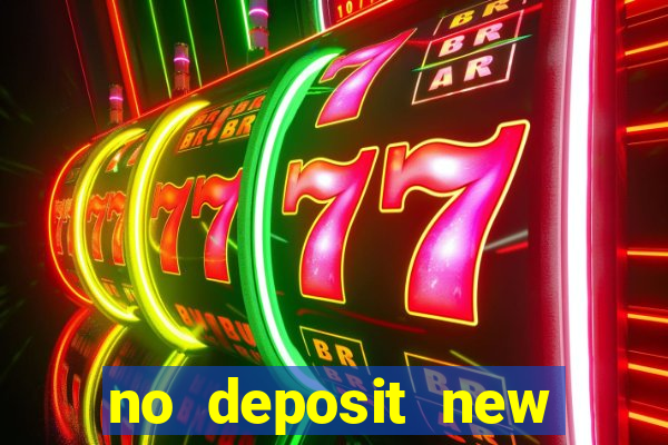 no deposit new online casino