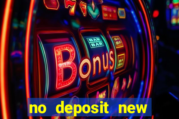 no deposit new online casino