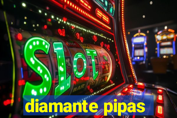 diamante pipas