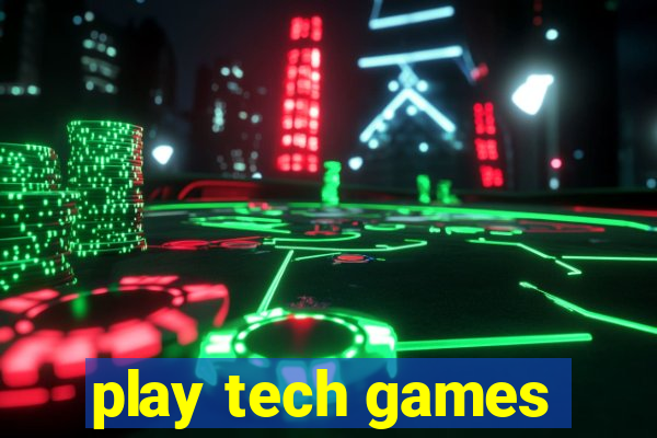 play tech games