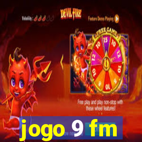 jogo 9 fm