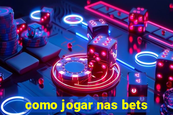 como jogar nas bets