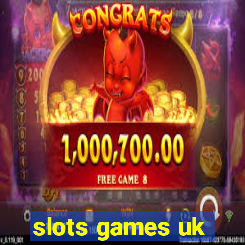 slots games uk