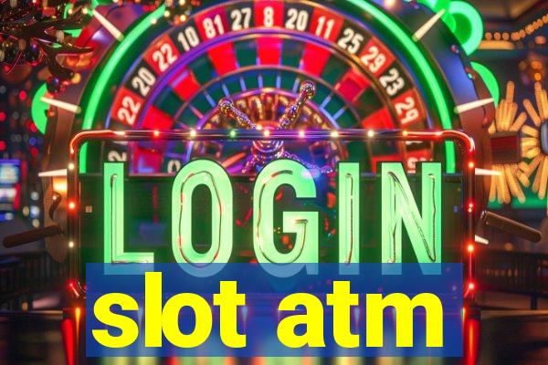 slot atm