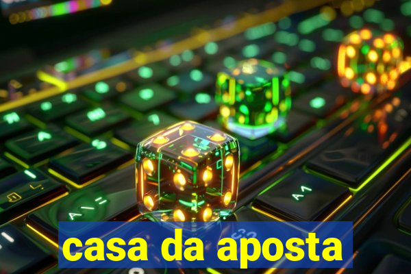 casa da aposta