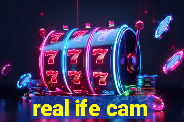 real ife cam