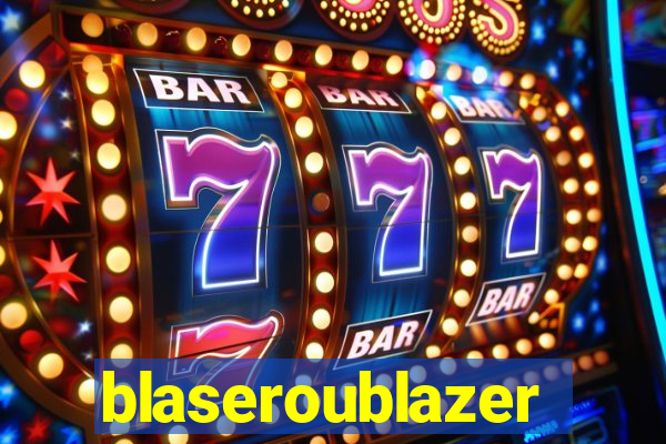 blaseroublazer