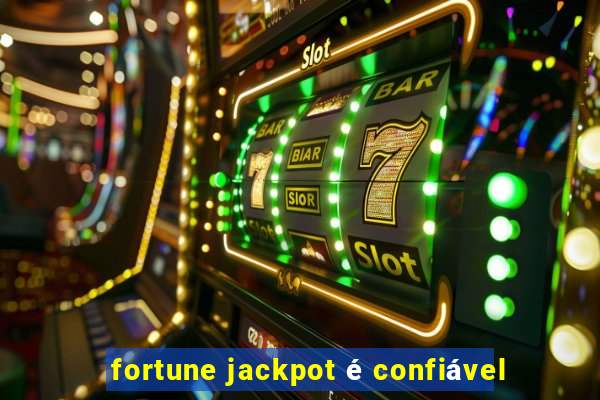 fortune jackpot é confiável