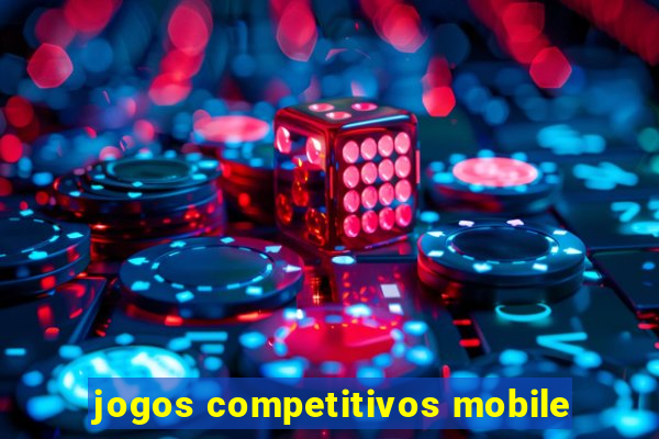 jogos competitivos mobile