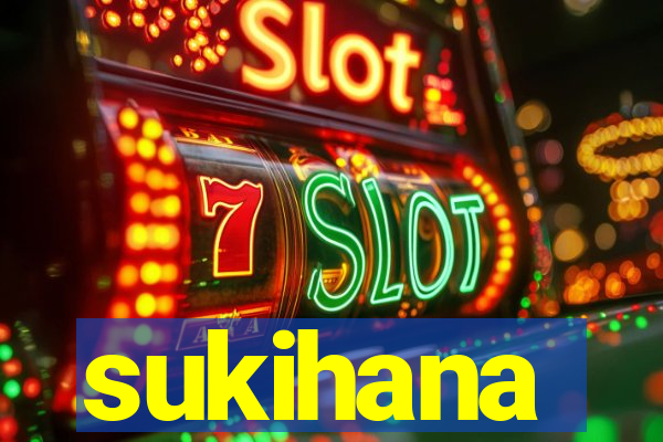 sukihana