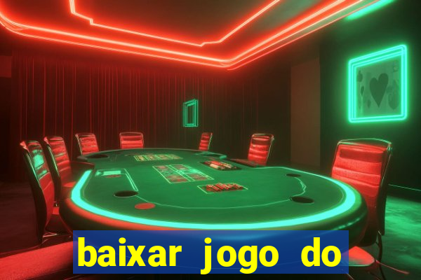 baixar jogo do tigrinho plataforma nova