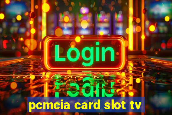 pcmcia card slot tv