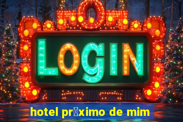 hotel pr贸ximo de mim