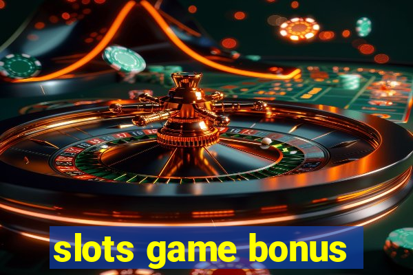 slots game bonus