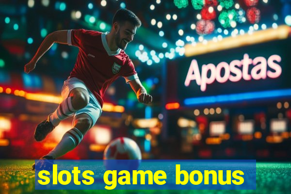 slots game bonus