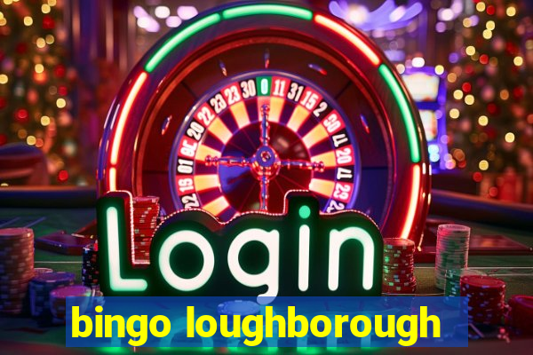 bingo loughborough