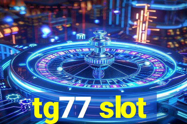 tg77 slot